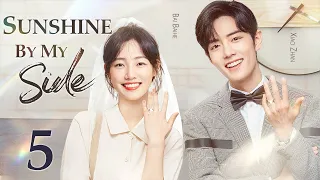 Sunshine By My Side - 05｜Xiao Zhan falls in love with a divorced woman ten years older