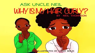 Ask Uncle Neil, Why is My Hair Curly? by Neil Thompson | Kids Books Read Aloud | Children's Books