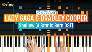 How to Play "Shallow" (A Star Is Born OST) by Lady Gaga & Bradley Cooper | HDpiano (Part 1) Tutorial