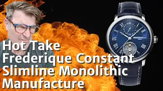 Hot Take: Frederique Constant Slimline Monolithic Manufacture