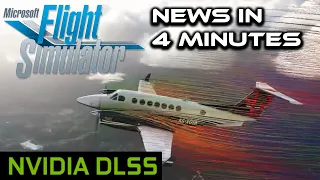 MSFS NEWS | SIM UPDATE 8 | NVIDIA’S DLSS | NEW PROPELLOR PHYSICS | AND MORE