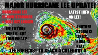 Major hurricane Lee update! Lee getting stronger.. Latest on what we know! Another storm brewing?
