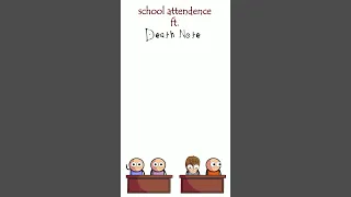 School Attendance || ft. Death Note @NOTYOURTYPE #deathnote #notyourtype