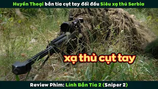 [Review Phim] Xạ Thủ Lão Làng Dù Cụt Ngón Trỏ Vẫn Khiến Kẻ Địch Lên Bàn Thờ | Sniper