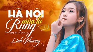 Hà Nội Mùa Lá Rụng - Linh Phương | St: Võ Quốc Trụ | Bản Hay Nhất Thu Hà Nội