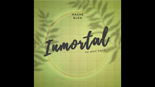 Inmortal (Ty moy kayf) - Hache, Elea