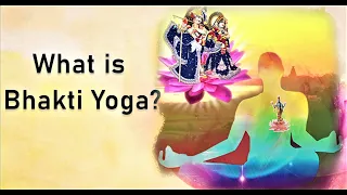 What Is Bhakti Yoga?
