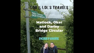 Matlock, Oker and Darley Bridge Circular Walk, Derbyshire, England