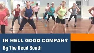 In Hell I’ll Be In Good Company - Dance Fitness