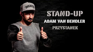 Adam Van Bendler - Przystanek i Blachareczka STAND-UP