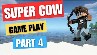 Playing Super cow game very funny part  4