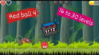 Red Ball 4 Level 16 to 30 ( Deep forest) gameplay