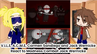 V.I.L.E, A.C.M.E, Carmen Sandiego and Jack Wernicke React to Madness Combat Jack Wernicke (GC Au)