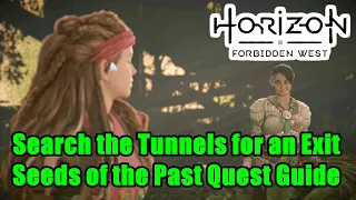 Horizon Forbidden West : Search the Tunnels for an Exit - Seeds of the Past Quest Guide