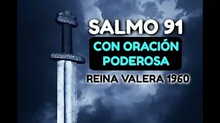 SALMO 91 Con Oración Poderosa de Protección REINA VALERA 1960 EN AUDIO - BIBLIA HABLADA