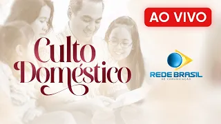 CULTO DOMÉSTICO - 04/08/23 | REDE BRASIL - IEADPE