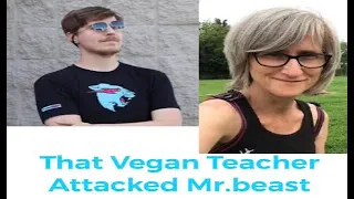 That Vegan Teacher ATTACKS MR.BEAST