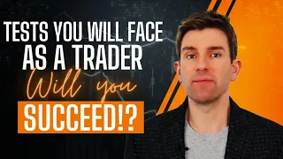 TESTS YOU WILL FACE AS A TRADER - WILL YOU SUCCEED!? 💎