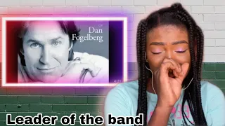 FIRST TIME HEARING Dan Fogelberg - Leader OF The Band REACTION