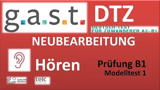 G. A. S. T.  DTZ B1, Hören, Prüfungen B1 Neu 2024 Modellsatz 1 Neubearbeitung  2024 Mit Lösung