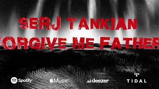 Serj Tankian - Forgive Me Father - (Official Music Visualizer Video)