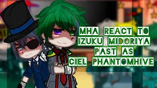 :: MHA reacts to Izuku Midoriya past as Ciel Phantomhive :: | Angst? | Gacha React | Zehra's_IsHere!