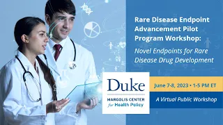 Rare Disease Endpoint Advancement Pilot Program Workshop Day 1