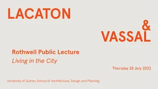 Lacaton & Vassal: Rothwell Chair Public Lecture - Living in the City