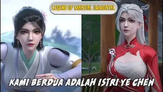 Legend of Martial Immortal Episode 165 - Kami Berdua adalah Istri Ye Chen