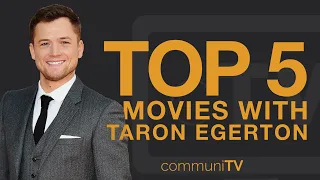 TOP 5: Taron Egerton Movies