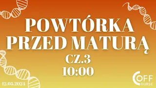 Powtórka do matury z biologii cz.3 - 12.05.24