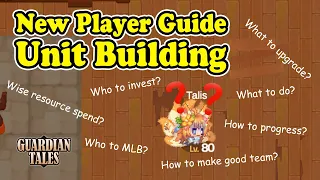 BEGINNERS GUIDE : Unit Building | Guardian Tales