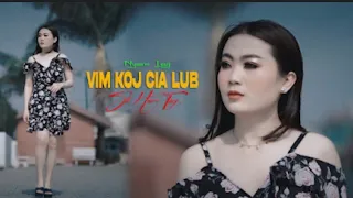 vim koj cia sij hawm tag, nyuam Lauj   nkauj tawm tshiab 3/7/23 [ MV OFFICIAL]