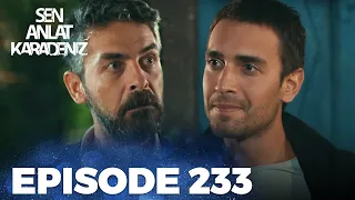 Sen Anlat Karadeniz | Lifeline - Episode 233