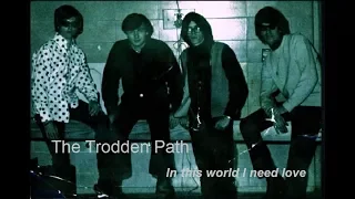 The Trodden Path - 1960´s GarageRock ---  In this world I need love
