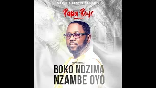 PAPA ROYE - Boko ndzima nzambé oyo (Audio officiel)