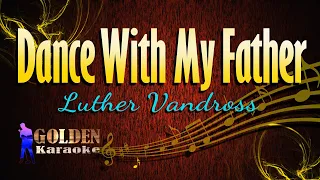 Dance With My Father - Luther Vandross Golden Karaoke