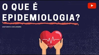 O que é Epidemiologia?