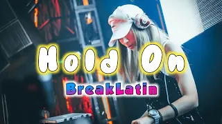 Hold On - Chord Overstreet Ft. DjRomar Remix ( BreakLatin )