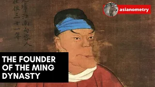The Brilliance and Paranoia of the First Ming Emperor