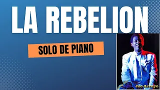 LA REBELION   (SOLO DE PIANO - TUTORIAL)