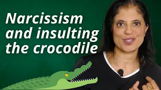 Narcissism and insulting the crocodile