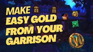 How To Make Easy Gold From Your Garrison