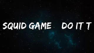 Squid Game & Do It To It (Zedd Edit) Lyrics | bounce with it drop wit it lean wit  | Lyric Hamilton