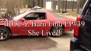 She Lives! My Barn Find 3rd Gen Camaro is on The Road!  - IROC-Z EP#39