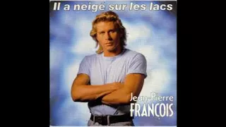 JEAN PIERRE FRANCOIS   il a neigé sur les lacs      1989