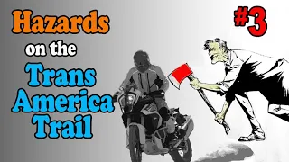 Hazards on the Trans America Trail Motorcycle Adventure | TAT Tips #3