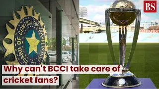 Why can't BCCI take care of cricket fans?