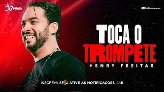 HENRY FREITAS - TOCA O TROMPETE REPERTÓRIO NOVO