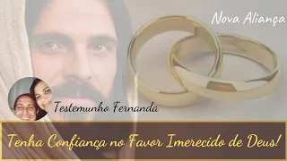 TENHA CONFIANÇA NO FAVOR IMERECIDO DE JESUS || TESTEMUNHO: FERNANDA || SÉRIE "5" MIN NA NOVA ALIANÇA